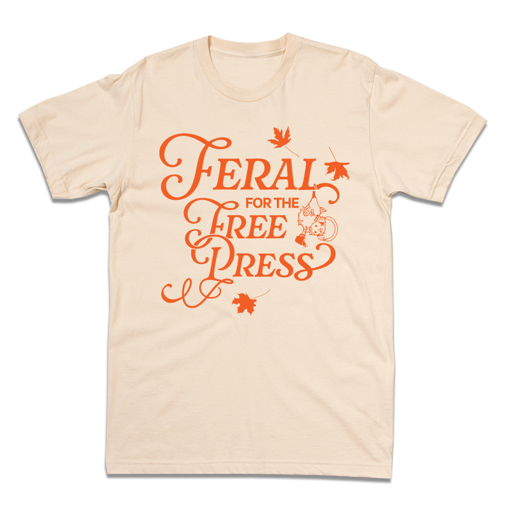 Feral for the Free Press Fall Limited Edition Tee