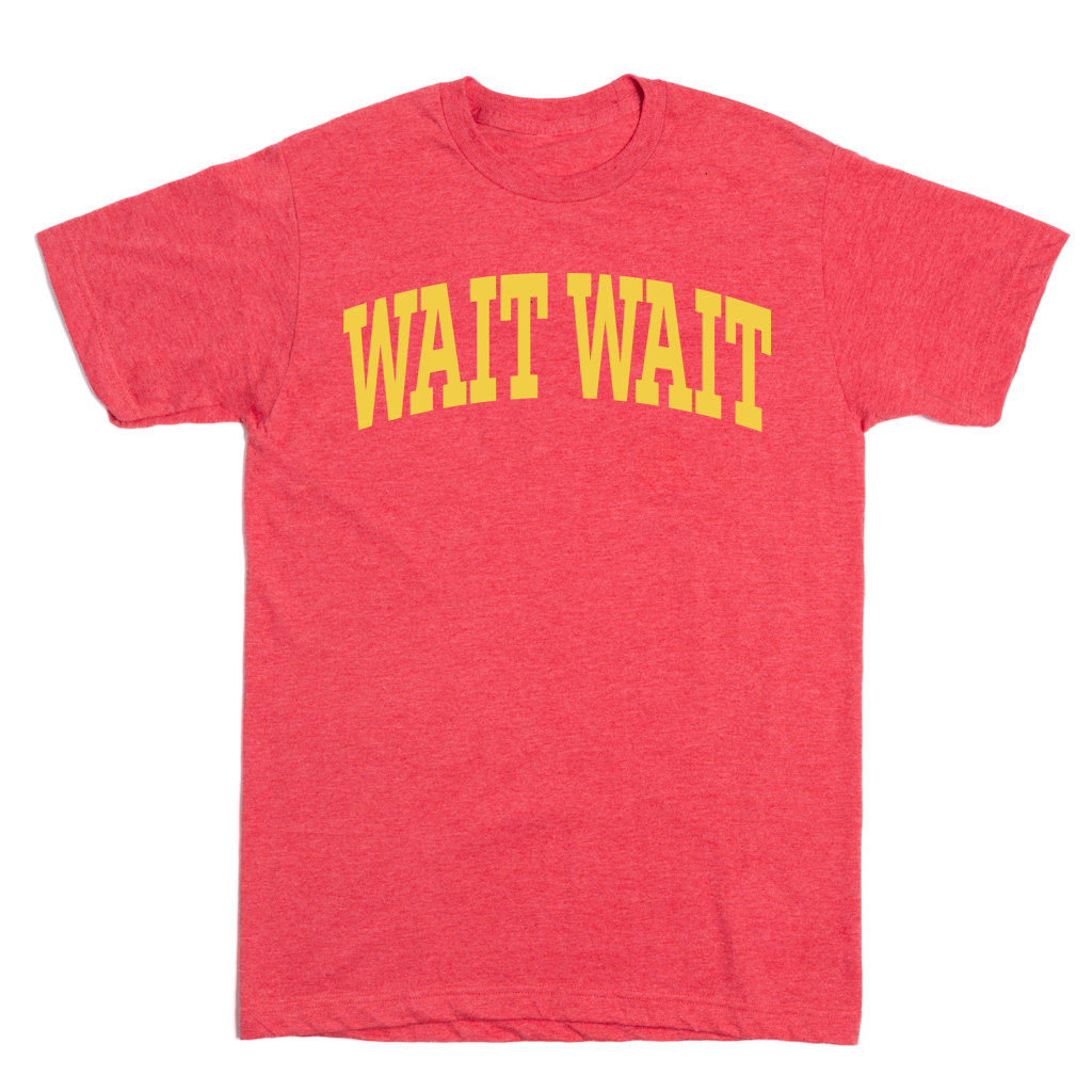 Wait Wait... Don't Tell Me Collegiate Tee