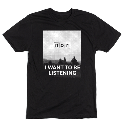 I Want to Be Listening Limited Edition Tee