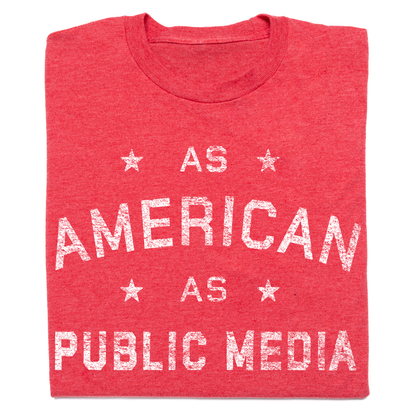 As American As Public Media Shirt