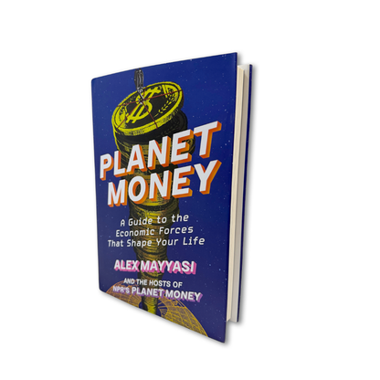 Planet Money: A Guide to the Economic Forces That Shape Your Life Hardcover Book