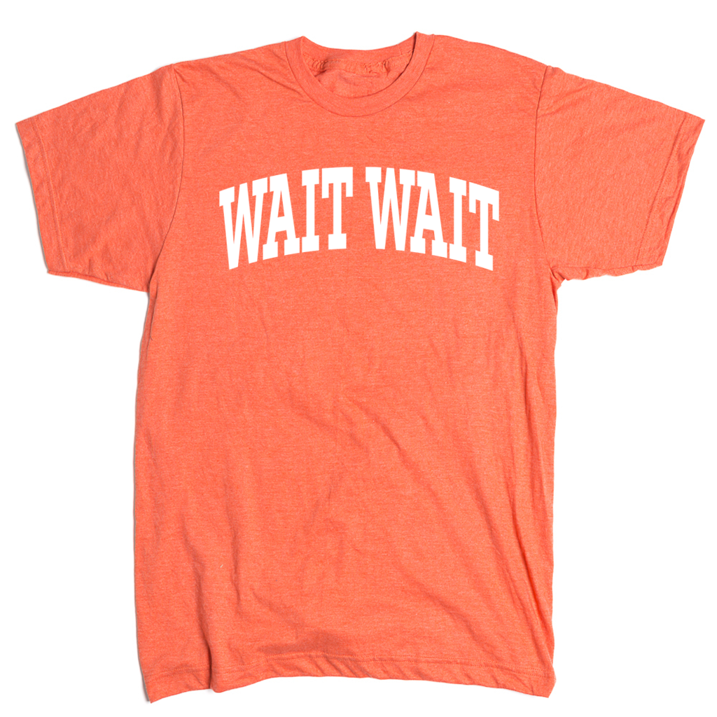 Wait Wait... Don't Tell Me Collegiate Tee