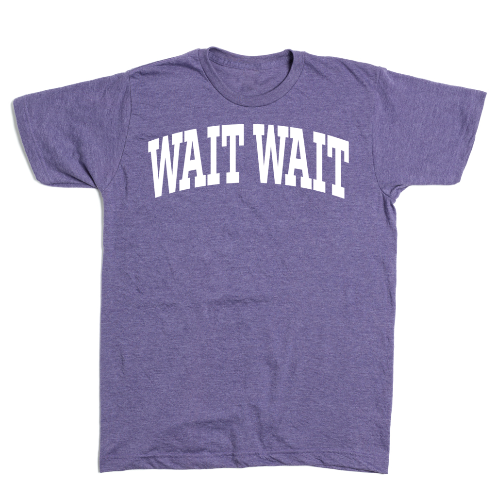 Wait Wait... Don't Tell Me Collegiate Tee