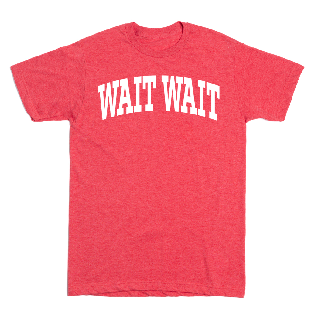 Wait Wait... Don't Tell Me Collegiate Tee