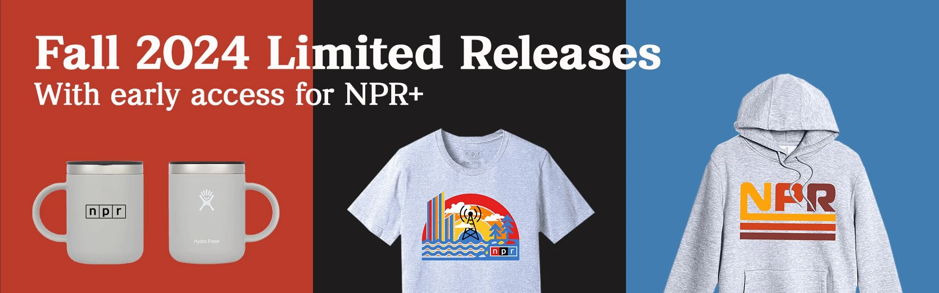 Fall 2024 Limited Releases with Early Access for NPR+