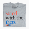 Gray tee with Stand with the Facts design